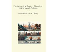 Exploring the Roots of London: History and Culture