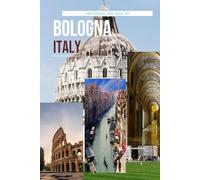 Exploring The Soul Of Bologna, Italy