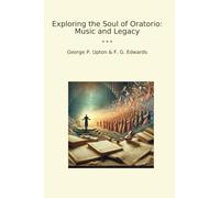 Exploring the Soul of Oratorio: Music and Legacy