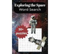 Exploring the Space: Inspirational, Relaxing and Fun Word Search Puzzle, Word Search Adventures Through Space, Planets, and Galactic Magic!