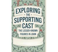 Exploring the Supporting Cast: The Lesser-Known Figures in John