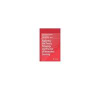 Exploring The Theory, Pedagogy And Practice Of Networked Learning