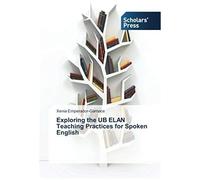 Exploring The Ub Elan Teaching Practices For Spoken English