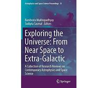 Exploring The Universe: From Near Space To Extra-Galactic