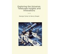 Exploring the Universe: Telescope Insights and Innovations