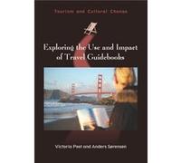 Exploring The Use And Impact Of Travel Guidebooks (Tourism And Cultural Change) (Paperback) Victoria Peel, Anders Sorensen (Auteur)