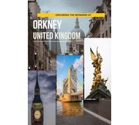 Exploring The Wonders Of Orkney, United Kingdom