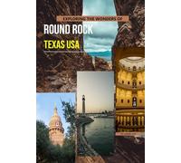 Exploring The Wonders Of Round Rock, Texas, USA