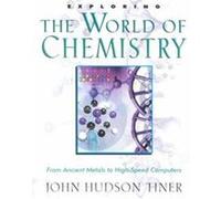 Exploring the World of Chemistry John Hudson Tiner (Auteur)