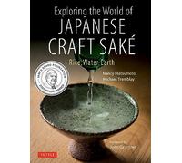 Exploring the World of Japanese Craft Sake /anglais