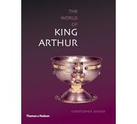 Exploring the World of King Arthur /anglais