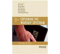 Exploring the Worship Spectrum, Counterpoints: Church Life Paul F. M. Zahl (Auteur)