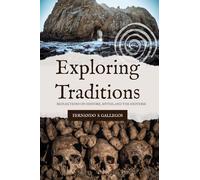 Exploring Traditions: Reflections on History, Myths, and the Esoteric