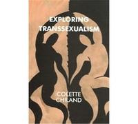 Exploring Transsexualism Colette Chiland (Auteur)
