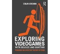 Exploring Videogames With Deleuze And Guattari