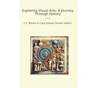 Exploring Visual Arts: A Journey Through History