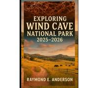 Exploring Wind Cave National Park 2025-2026: The Complete Guide to Washington’s Majestic Peak - Hidden Trails, Lodging, Seasonal Highlights, and ... an Unforgettable Pacific Northwest Adventure