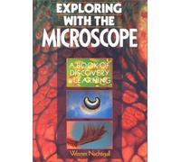 Exploring With the Microscope: A Book of Discovery & Learning