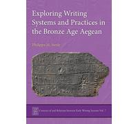 Exploring Writing Systems And Practices In The Bronze Age Aegean