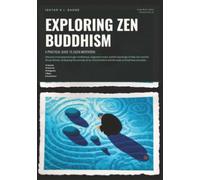 Exploring Zen Buddhism: A Practical Guide to Zazen Meditation
