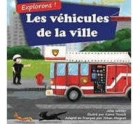 Explorons ! Les Véhicules De La Ville: Un Livre Illustré En Rimes Sur Les Camions Et Voitures Pour Les Enfants [Histoires Du Soir En Vers]