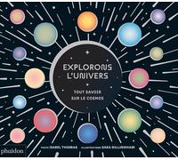 Explorons l'univers - Tous savoir sur le cosmos
