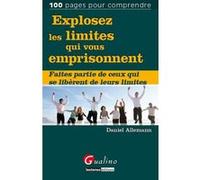 EXPLOSEZ LES LIMITES QUI VOUS EMPRISONNENT: FAITES PARTIE DE CEUX QUI SE LIBÈRENT DE LEURS LIMITES