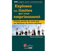 Explosez les limites qui vous emprisonnent Faites partie de ceux qui se libèrent de leurs limites - Daniel Allemann - Gualino Eds - broché - Etude