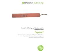 Explosif: Composé chimique, Explosion, Déflagration, Détonation, Engin explosif improvisé, Séquelle de guerre, Munition, Toxicité des munitions