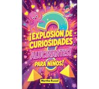 ¡Explosión de Curiosidades Alucinantes para Niños!