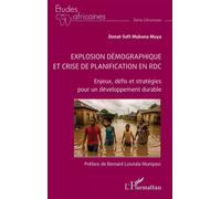 Explosion démographique et crise de planification en RDC Enjeux, défis et stratégies pour un développement durable - Donat-Soft Mukuna Muya - L'harmattan - broché - Etude