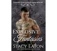 Explosive Fantasies: A Dark Demons Ultra Sexy Alpha Male Steamy Small-Town Romance