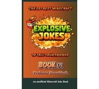 Explosive Jokes: Block by Block - Jokes about the Minecraft universe (An unofficial Minecraft Book Collection)
