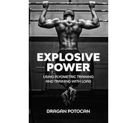 EXPLOSIVE POWER: Using Plyometric Training And Training With Load