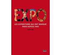 Expo: Les expositions qui ont marqué Paris depuis 1900