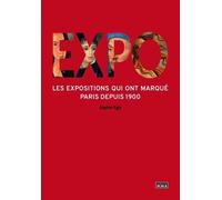 Expo: Les expositions qui ont marqué Paris depuis 1900