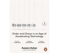 Exponential Order and Chaos in an Age of Accelerating Technology - Azeem Azhar - Random House Libri - broché - Essai