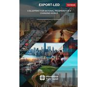 Export-Led: A Blueprint for National Prosperity in a Changing World