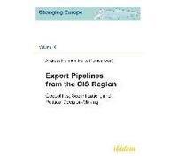 Export Pipelines From The Cis Region. Geopolitics, Securitization, And Political Decision-Making