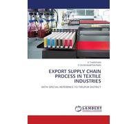 EXPORT SUPPLY CHAIN PROCESS IN TEXTILE INDUSTRIES: WITH SPECIAL REFERENCE TO TIRUPUR DISTRICT