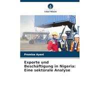 Exporte und Beschäftigung in Nigeria: Eine sektorale Analyse