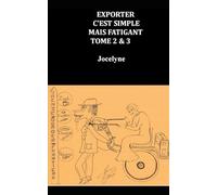 EXPORTER C’EST SIMPLE MAIS FATIGANT TOME 2 ET TOME 3