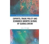 Exports, Trade Policy And Economic Growth In Eras Of Globalization