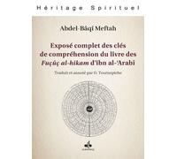 Exposé complet des clés de compréhension du livre des Fuçûç al-hikam d’ibn al-‘arabî