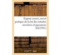 Exposé concis, net et pratique de la loi des retraites ouvrières et paysannes Collectif (Auteur)