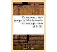 Exposé concis, net et pratique de la loi des retraites ouvrières et paysannes - Collectif - Hachette Bnf - broché - Livre