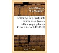 Exposé des faits justificatifs pour le sieur Bidault, éditeur responsable du Constitutionnel Cour d'assises - Bidault - Hachette Bnf - broché - Livre