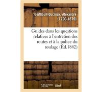 Exposé et application des faits, attributs et principes, les plus importants à prendre pour guides - Alexandre Berthault-Ducreux - Hachette Bnf - broché - Livre