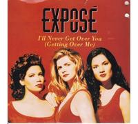 Exposé - I'll Never Get Over You (Getting Over Me) 7 : Exposé