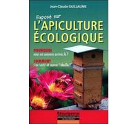 Exposé sur l'Apiculture écologique - Pourquoi nous en sommes arrivés là ?